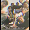 Vincifer - Bloopie Bloopie (feat. Nick Cianfrani, Nigel Husted, Jason Steinbacher, Jason Entrekin & Eli Kelly) - Single