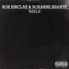 Bob Sinclar & Roxanne Shanté - Reels - Single